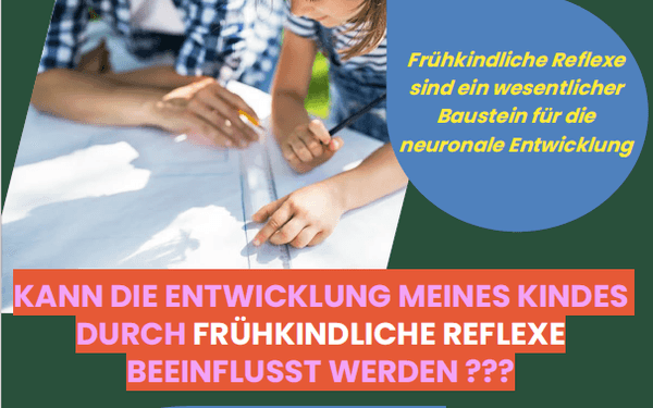 Vortrag FRÜHKINDLICHE REFLEXE als wesentlicher Baustein für neuronale Entwicklung